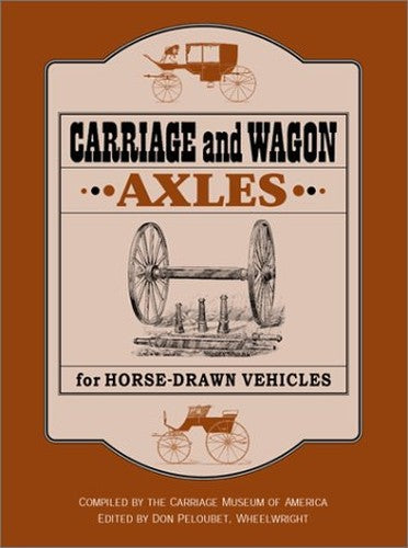 Carriage and Wagon Axles for Horse-Drawn Vehicles