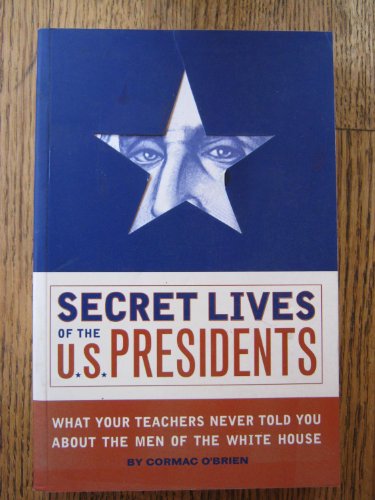 Secret Lives of the U.S Presidents