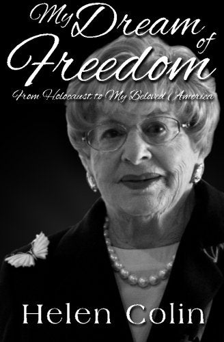 My Dream of Freedom: From Holocaust to My Beloved America