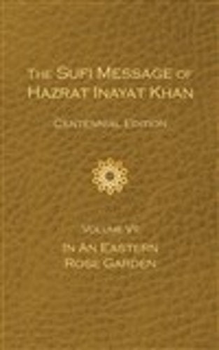 The Sufi Message of Hazrat Inayat Khan Vol. 7 Centennial Edition