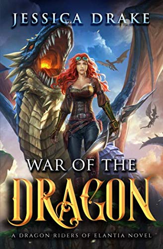 War of the Dragon: a Dragon Fantasy Adventure (Dragon Riders of Elantia)