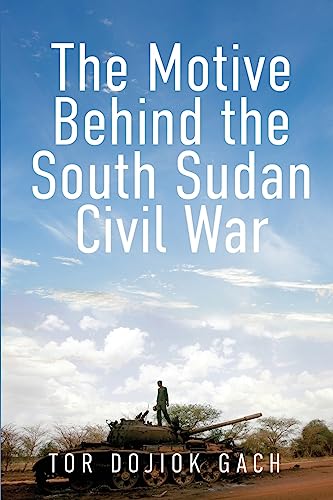 The Motive Behind the South Sudan Civil War