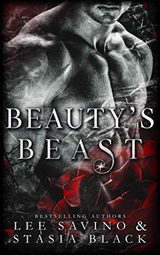 Beauty's Beast: a Dark Romance (Beauty and the Rose)