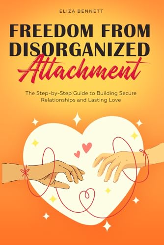 Freedom from Disorganized Attachment