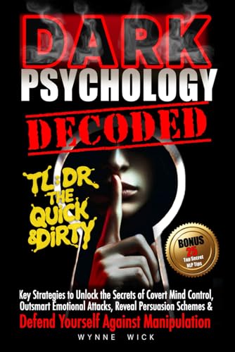 Dark Psychology Decoded - TL;DR The Quick & Dirty