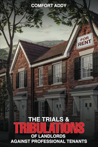 The Trials and Tribulations of Landlords Against Professional Tenants
