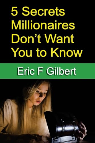 5 Secrets Millionaires Don't Want You to Know