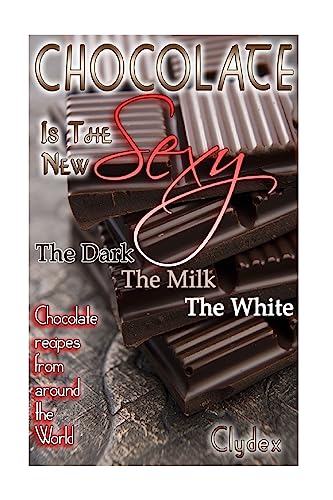 Chocolate is The New Sexy
