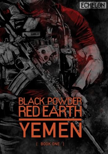 Black Powder Red Earth Yemen Book One Volume