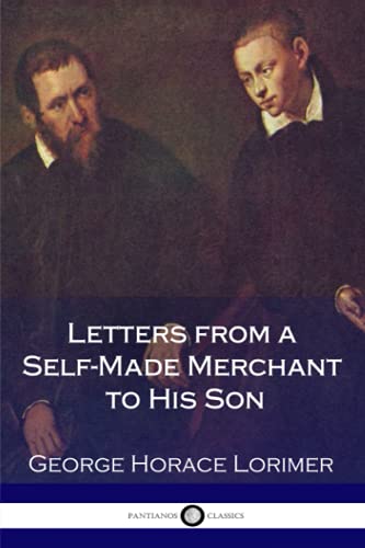 Letters from a Self-Made Merchant to His Son