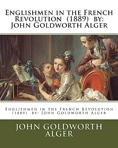 Englishmen in the French Revolution (1889) by