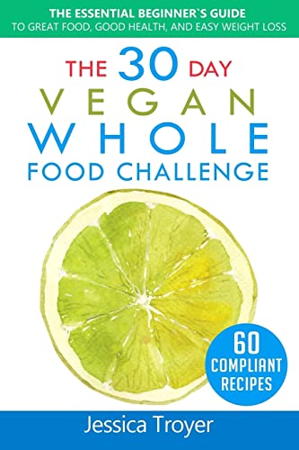 The 30 Day Vegan Whole Foods Challenge