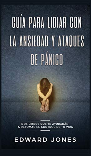 Guia para lidiar con la ansiedad y ataques de panico