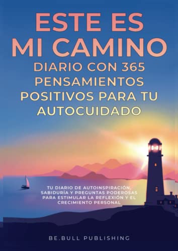 ESTE ES MI CAMINO Diario con 365 Pensamientos Positivos para tu Autocuidado