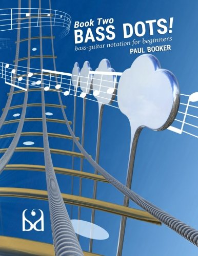 Bass Dots Book 2: Bass guitar notation for beginners: Volume 2 (Bass Dots Tuition series)
