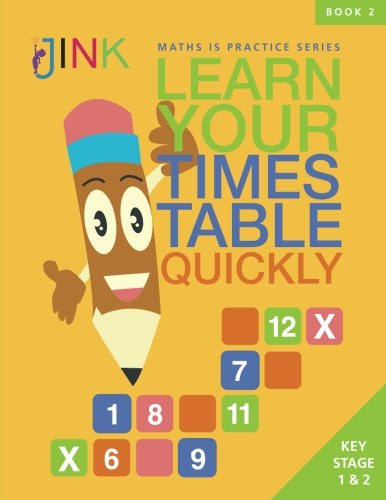 Learn Your Times Table Quickly Book 2 (Maths is Practice Series)