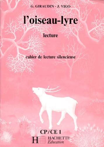 Lecture Cp Et Ce1 L'Oiseau-Lyre. Cahier De Lecture Silencieuse
