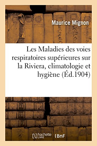 Les Maladies Des Voies Respiratoires Superieures Sur La Riviera Remarque de Climatologie & d'Hygiene