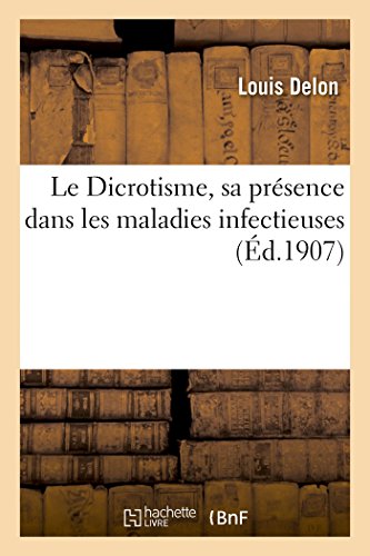 Le Dicrotisme, Sa Presence Dans Les Maladies Infectieuses