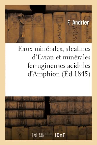 Eaux Minérales, Alcalines d'Evian Et Minérales Ferrugineuses Acidules d'Amphion