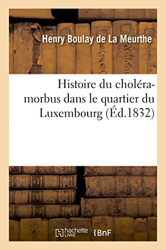 Histoire Du Choléra-Morbus Dans Le Quartier Du Luxembourg
