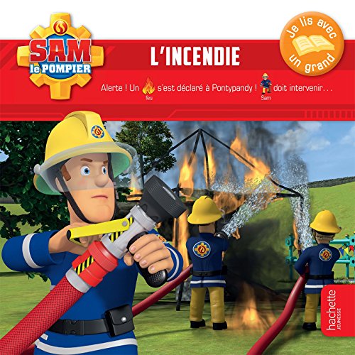 Sam le pompier - Je lis avec un grand - L'incendie