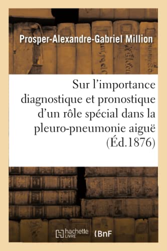 Sur l'Importance Diagnostique Et Pronostique d'Un Role Special Dans La Pleuro-Pneumonie Aigue