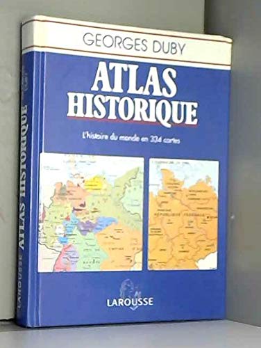 Atlas historique: L'histoire du monde en 334 cartes