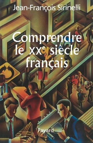 Comprendre Le Xxe Siaecle Franocais