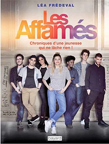 Les affamés: chroniques d'une jeunesse qui ne lâche rien
