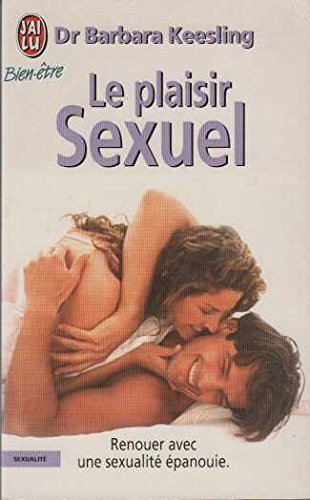Plaisir sexuel (Le): Vers de nouveaux horizons dans l'art de l'amour
