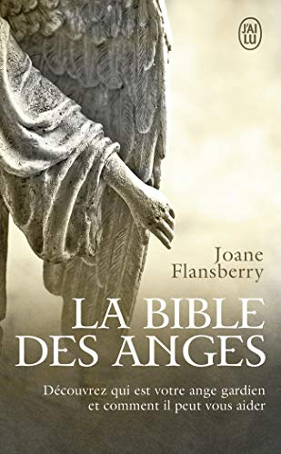 La bible des anges: Ecrits inspirés par les Anges de la Lumière (Aventure secrète (10349))