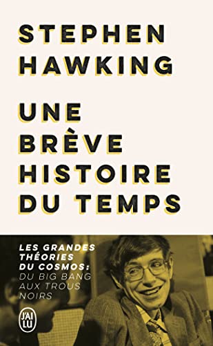Une brève histoire du temps: Les grandes théories du cosmos : du Big Bang aux trous noirs
