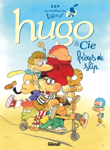 Le Meilleur de Titeuf - Hugo & Cie: Frères de slip