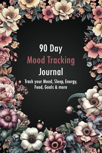 90 Day Mood Tracking Journal: Daily Mood, Wellness & Mental Health Prompt Diary for Adults