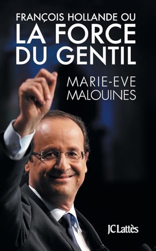 François Hollande ou la force du gentil