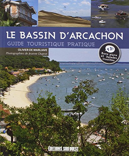 Le Bassin D'Arcachon, Guide Touristique: Guide touristique pratique