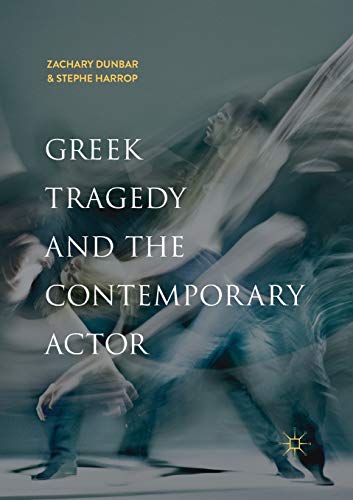 Greek Tragedy and the Contemporary Actor