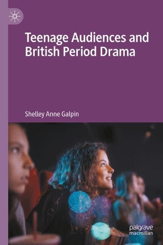 Teenage Audiences and British Period Drama