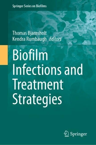 Biofilm Infections and Treatment Strategies