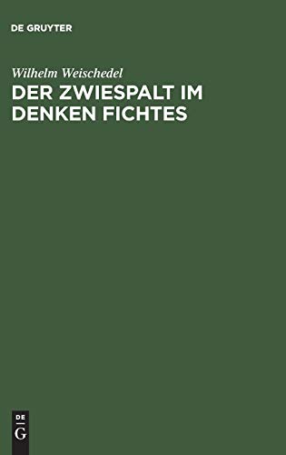 Der Zwiespalt im Denken Fichtes