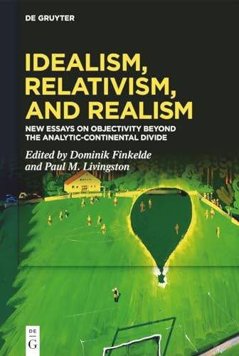 Idealism, Relativism and Realism