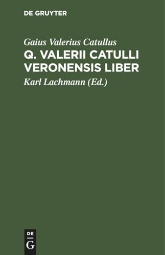 Q. Valerii Catulli Veronensis Liber