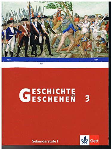 Geschichte und Geschehen 3. Neu. Schülerbuch Sekundarstufe I. Baden-Württemberg: 8. Schuljahr