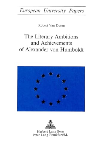 Literary Ambitions and Achievements of Alexander von Humboldt