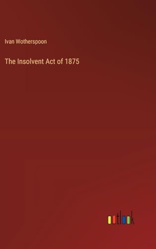 The Insolvent Act of 1875