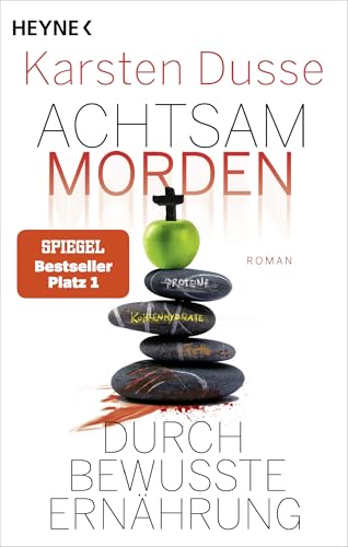 Achtsam morden durch bewusste Ernährung: Roman