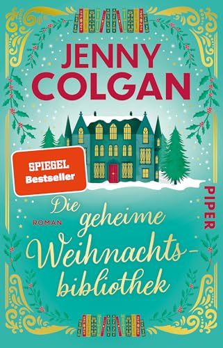 Die geheime Weihnachtsbibliothek: Roman | Zauberhafter Weihnachtsroman über Bücher, ein schottisches Schloss und die Liebe