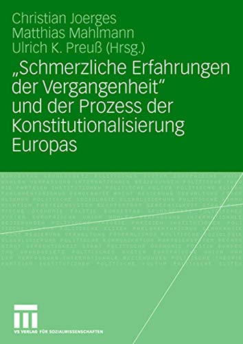Schmerzliche Erfahrungen der Vergangenheit und der Prozess der Konstitutionalisierung Europas