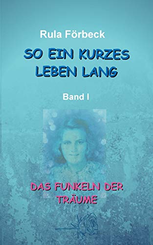 So ein kurzes Leben lang